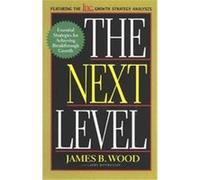 The Next Level James B. Wood (Auteur)