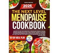 The Next Level Menopause Cookbook: 365 Days of Anti-Inflammatory & Menopause Friendly Healing Recipes Inspired by Dr. Stacy Sims Teachings to ... Fat Loss, & Help You Thrive Through Menopause
