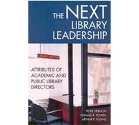 The Next Library Leadership Arthur P. Young, Peter Hernon, Ronald R. Powell (Auteur)