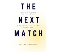 The Next Match: The Court Changed. The Fight Didn’t. A High Five philosophy for life after sport.