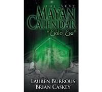The Next Mayan Calendar "Sólo Se