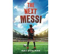 The Next Messi: Soccer Books for Kids 8-12