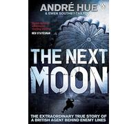 La prochaine lune – Histoire vraie d'un agent britannique derrière les lignes ennemies