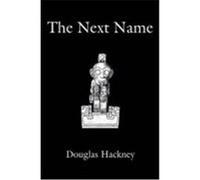 The Next Name Hackney, Douglas (Auteur)