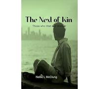 The Next of Kin Those who Wait and Wonder