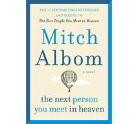 The Next Person You Meet in Heaven: The Sequel to The Five People You Meet in Heaven