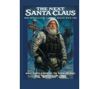 The Next Santa Claus: From Battlefield to Sleigh-The Mission Never Ends.