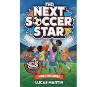 The Next Soccer Star: The Little Academy Player Who Dreams of Messi and Ronaldo: Soccer Book For Kids 8-12