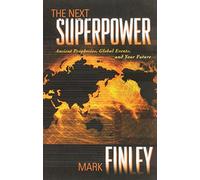 The Next Superpower: Ancient Prophecies, Global Events, and Your Future