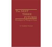 The Next Three Futures, Contributions in Sociology W. Warren Wagar (Auteur)
