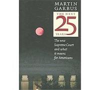 The Next Twenty-five Years Martin Garbus (Auteur)