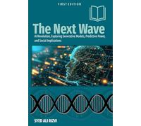 The Next Wave: AI Revolution, Exploring Generative Models, Predictive Power, and Social Implications