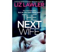 The Next Wife: An absolutely gripping psychological thriller with a killer twist