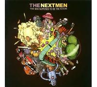 The Nextmen - This Was Supposed to Be the Fu