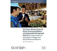The Nexus Between Security Sector Governance/Reform And Sustainable Development Goal-16