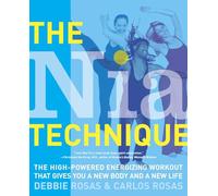 The Nia Technique Carlos Rosas, Debbie Rosas (Auteur)