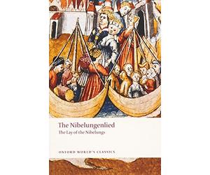 The Nibelungenlied: The Lay of the Nibelungs (Oxford World's Classics) by unknown(2010-04-15)