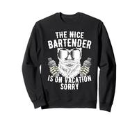The Nice Bartender is on Vacation Barman Mixologue Sweatshirt