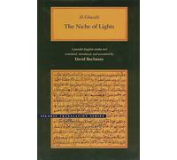 The Niche of Lights/Mishkat Al-Anwar: A Parallel English-Arabic Text
