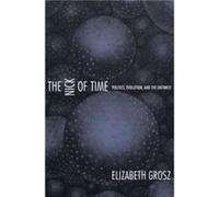 The Nick of Time by Elizabeth Grosz Elizabeth Grosz (Auteur)