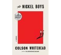 The Nickel Boys (Winner 2020 Pulitzer Prize For Fiction)