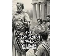 The Nicomachean Ethics of Aristotle