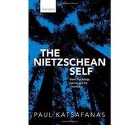The Nietzschean Self: Moral Psychology, Agency, and the Unconscious - [Version Originale] Inconnu (Auteur)