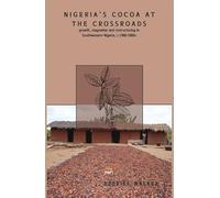 The Nigerian Cocoa Economy at the Crossroads: Growth, Stagnation, and Restructuring in South-western Nigeria