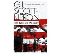 The Nigger Factory Scott-Heron, Gil (Auteur)