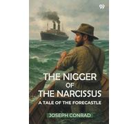 The Nigger Of The Narcissus A Tale Of The Forecastle