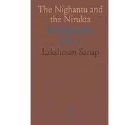 The Nighantu and the Nirukta: Introduction