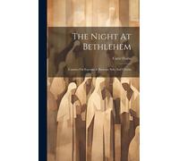 The Night At Bethlehem: Cantata For Soprano & Baritone Solo And Chorus