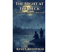 The Night at the Neck: The Stanham Chronicles, Book 4: An Illustrated Epic Adventure Series for Ages 8-12