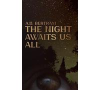 The Night Awaits Us All New York Arcanists, #1 - A.D. Bertram - A.D. Bertram - ebook (ePub) - Livre