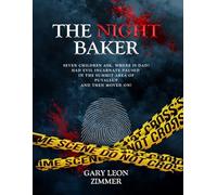 THE NIGHT BAKER: SEVEN CHILDREN ASK, WHERE IS DAD? HAD EVIL INCARNATE PAUSED IN THE SUMMIT AREA OF PUYALLUP AND THEN MOVED ON?