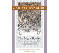 The Night Battles: Witchcraft and Agrarian Cults in the Sixteenth and Seventeenth Centuries