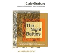 The Night Battles Witchcraft and Agrarian Cults in the Sixteenth and Seventeenth Centuries - Carlo Ginzburg - Johns Hopkins University Press - ebook (ePub) - Livre