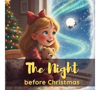 The Night Before Christmas: A Magical Christmas Eve Adventure with Lily: A Heartwarming Bedtime Story Filled Holiday Magic | Perfect for Kids Ages 3-8