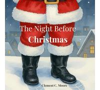 The Night Before Christmas: A Visit From Saint Nicholas (Classic Illustrated Edition)