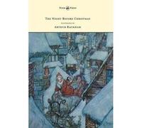 The Night Before Christmas - Illustrated by Arthur Rackham - [Version Originale] Clement Moore, Arthur Rackham (Auteur)