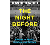 The Night Before Essays on Music, Comics, and Culture - David Hajdu - Columbia University Press - ebook (ePub) - Livre