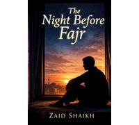 The Night Before Fajr | Islamic Fictional Story on Tawakkul | Islamic Novel For Youths and Adults | Learn Reliance of Allah Through Fictional Story | Trusting Allah in All Situation