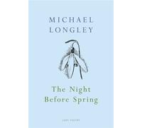 The Night Before Spring - Michael Longley - Vintage digital - ebook (ePub) - Livre