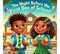 The Night Before the First Day of School: The night before, First day of school, childrens book.