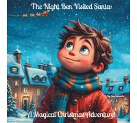 The Night Ben Visited Santa: A Magical Christmas Adventure!