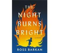 The Night Burns Bright by Ross Barkan Ross Barkan (Auteur)