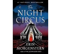 The Night Circus: A Novel