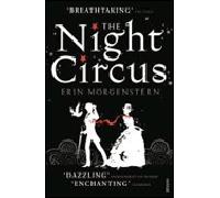 The Night Circus: Escape with the epic, enchanting fantasy phenomenon