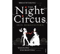 The Night Circus: Escape with the epic, enchanting fantasy phenomenon
