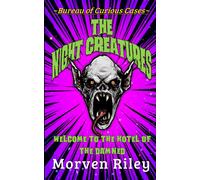 The Night Creatures: 3 (Bureau Of Curious Cases)